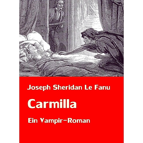 Carmilla | Ein Vampir-Roman, Joseph Sheridan Le Fanu