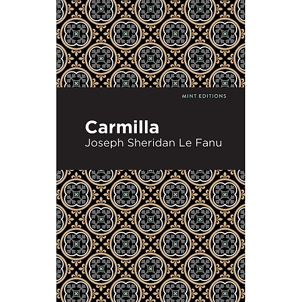 Carmilla / Mint Editions (Horrific, Paranormal, Supernatural and Gothic Tales), Joseph Sheridan Le Fanu