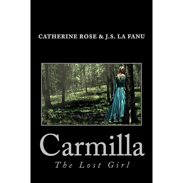 Carmilla The Lost Girl / Catherine Rose, Catherine Rose