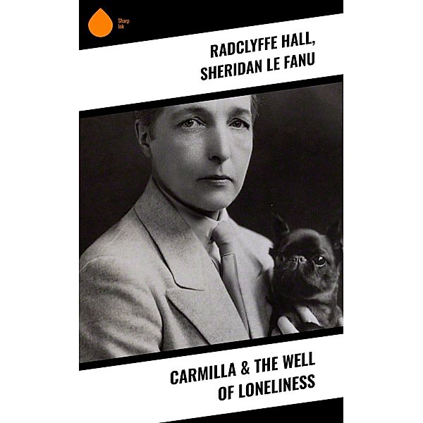 Carmilla & The Well of Loneliness, Radclyffe Hall, Sheridan Le Fanu