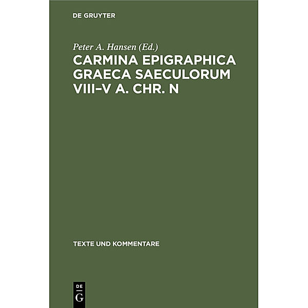 Carmina Epigraphica Graeca Saeculorum VIII-V a. Chr. n