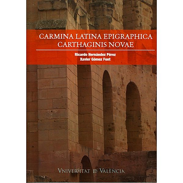 Carmina latina epigraphica carthaginis novae, Xavier Gómez Font, Ricardo Hernández Pérez
