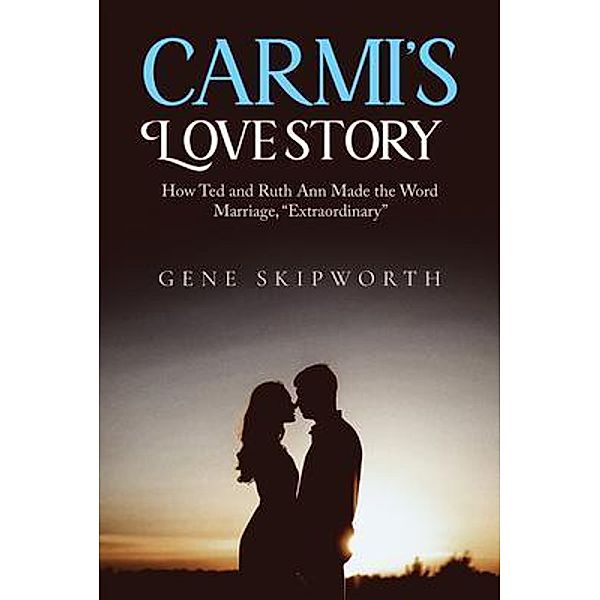 CARMI'S LOVE STORY, Gene Skipworth