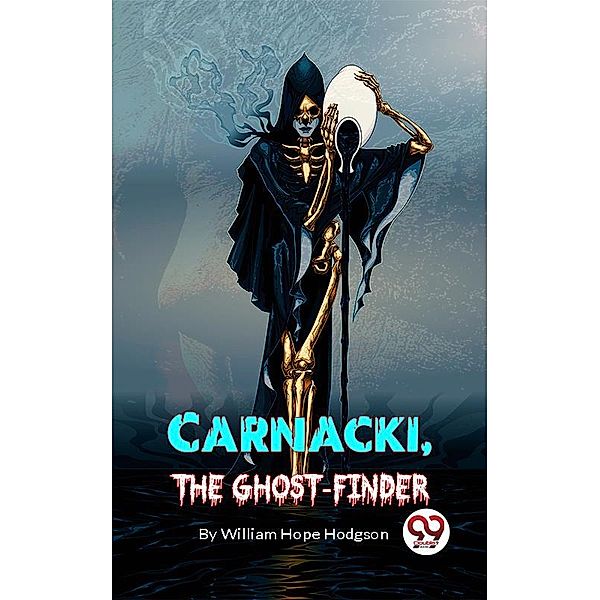 Carnacki, The Ghost Finder, William Hope Hodgson