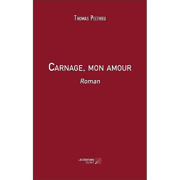 Carnage, mon amour, Pelthieu Thomas Pelthieu