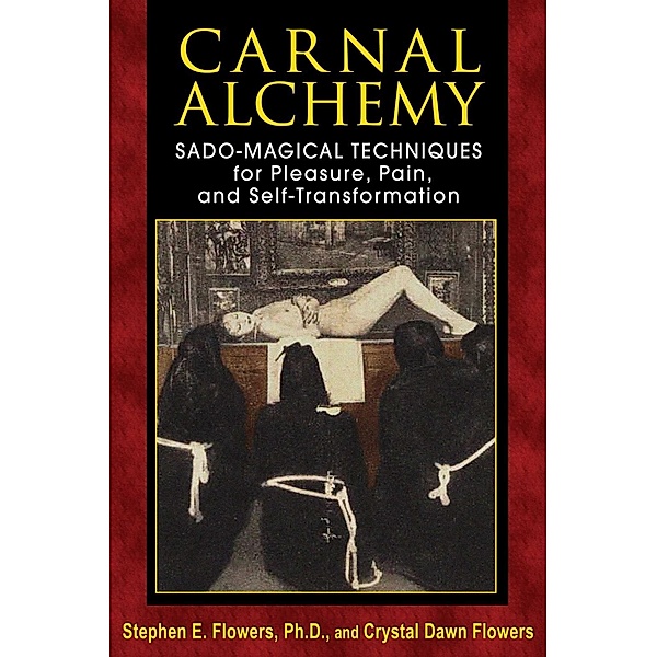 Carnal Alchemy / Inner Traditions, Stephen E. Flowers, Crystal Dawn Flowers