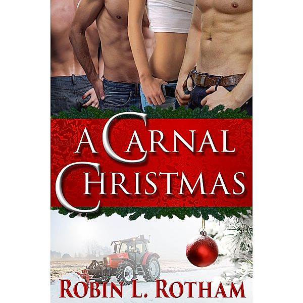 Carnal Christmas / Robin L. Rotham, Robin L. Rotham