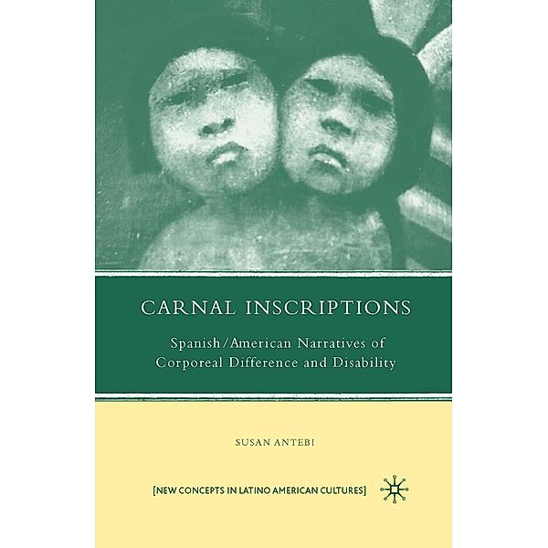 Carnal Inscriptions / New Directions in Latino American Cultures, S. Antebi