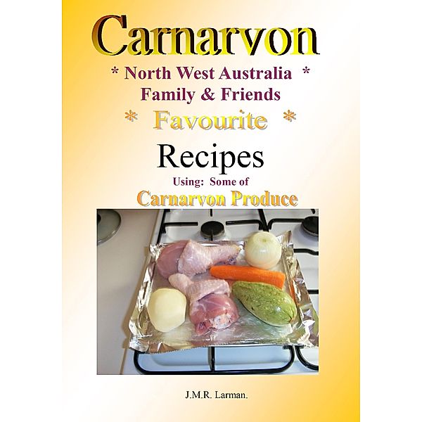 Carnarvon Favourite Recipes, J. M. R. Larman