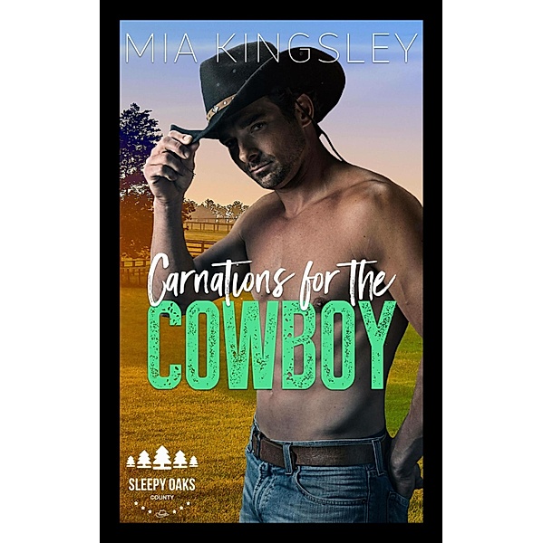 Carnations For The Cowboy / Sleepy Oaks County Bd.3, Mia Kingsley