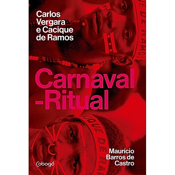 Carnaval-ritual: Carlos Vergara e Cacique de Ramos, Maurício Barros de Castro
