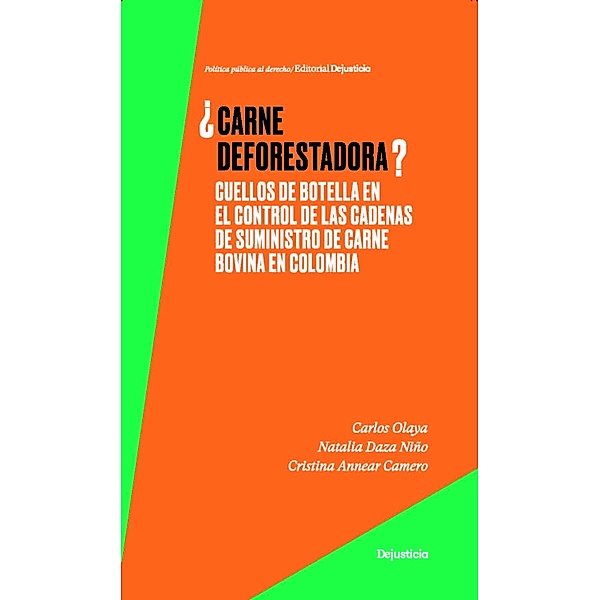 ¿Carne deforestadora? / Políticas públicas, Carlos Olaya, Natalia Daza Niño, Cristina Annear Camero