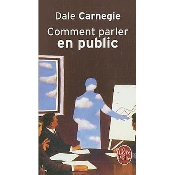 Carnegie, D: Comment parler en public, Dale Carnegie