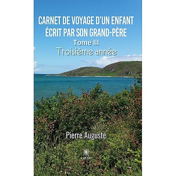 Carnet de voyage d'un enfant écrit par son grand-père - Tome 3, Pierre Auguste