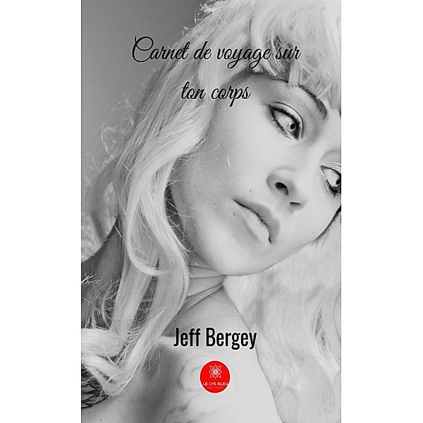 Carnet de voyage sur ton corps, Jeff Bergey