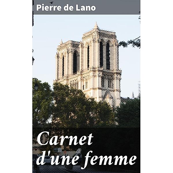 Carnet d'une femme, Pierre de Lano