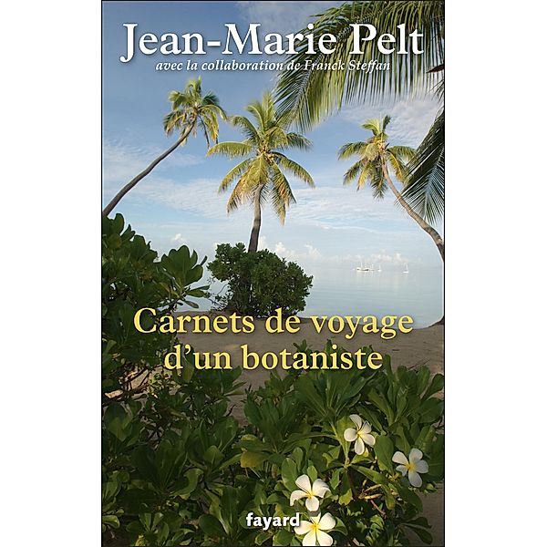 Carnets de voyage d'un botaniste / Documents, Jean-Marie Pelt