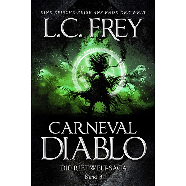 Carneval Diablo / Riftwelt-Saga Bd.3, L. C. Frey