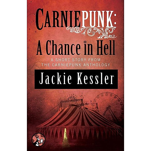 Carniepunk: A Chance in Hell, Jackie Kessler