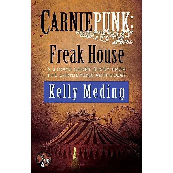 Carniepunk: Freak House, Kelly Meding