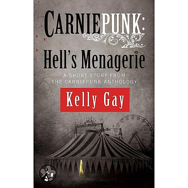 Carniepunk: Hell's Menagerie, Kelly Gay