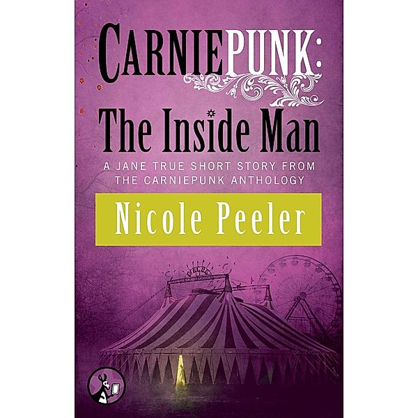 Carniepunk: The Inside Man, Nicole Peeler