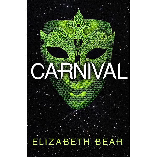 Carnival, Elizabeth Bear