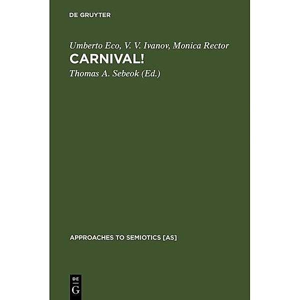 Carnival! / Approaches to Semiotics Bd.64, Umberto Eco, V. V. Ivanov, Monica Rector