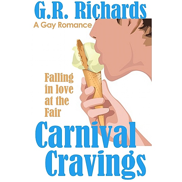 Carnival Cravings: Falling in Love at the Fair (Gay Shorts) / Gay Shorts, G. R. Richards