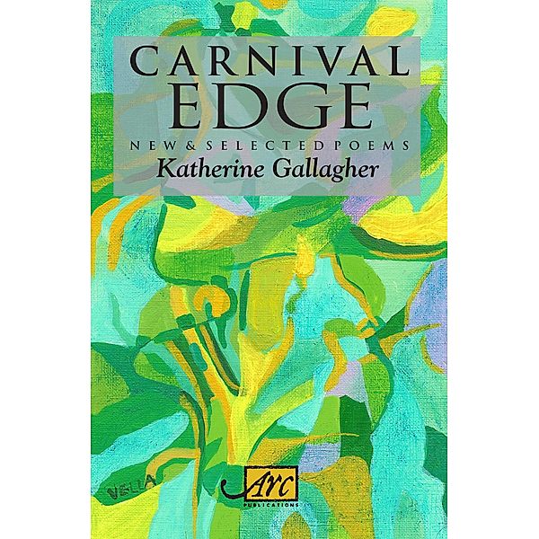 Carnival Edge: New & Selected Poems, Katherine Gallagher