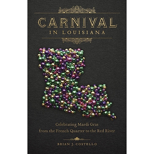 Carnival in Louisiana, Brian J. Costello