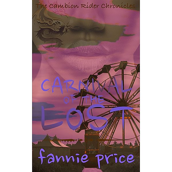 Carnival of the Lost (The Cambion Rider Chronicles, #2.1) / The Cambion Rider Chronicles, Fannie Price