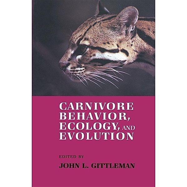 Carnivore Behavior, Ecology, and Evolution, John L. Gittleman