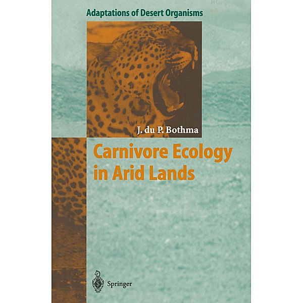 Carnivore Ecology in Arid Lands, Jacobus du P. Bothma