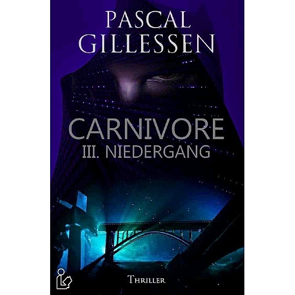 CARNIVORE: III. NIEDERGANG, Pascal Gillessen