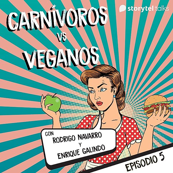 Carnívoros vs veganos - 1 - Carnívoros vs veganos - S01E05, Enrique Galindo Hernández, Rodrigo Navarro de la Piedra