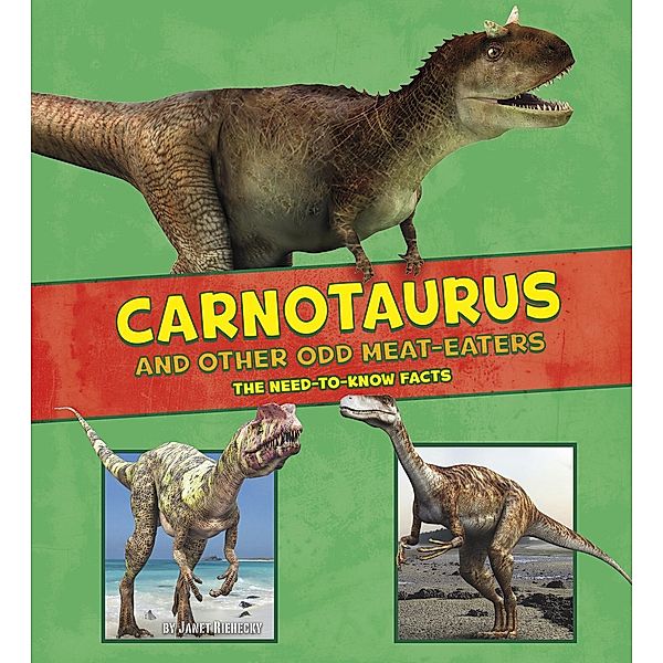 Carnotaurus and Other Odd Meat-Eaters, Janet Riehecky