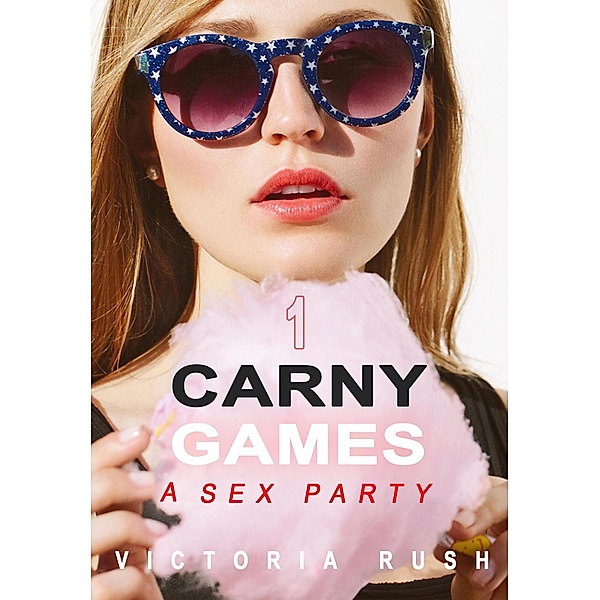 Carny Games 1: A Sex Party (Lesbian Erotica, #49) / Lesbian Erotica, Victoria Rush