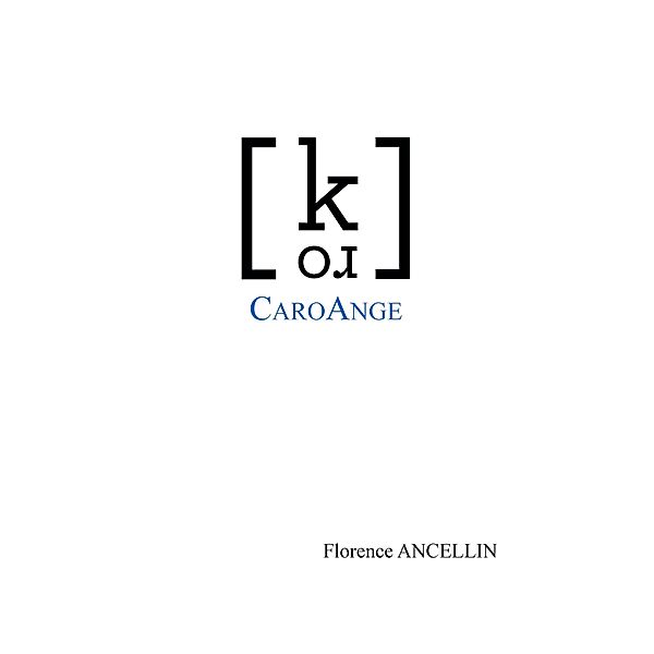 CaroAnge / Librinova, Ancellin Florence ANCELLIN