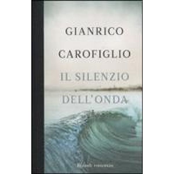 Carofiglio, G: Silenzio dell'onda, Gianrico Carofiglio