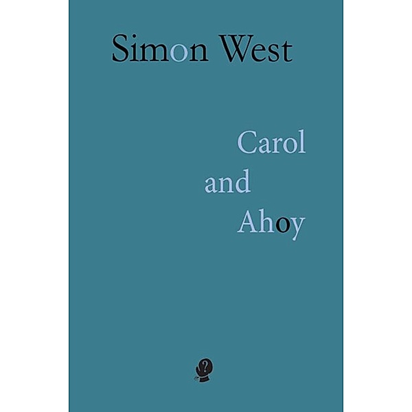 Carol and Ahoy, Simon West
