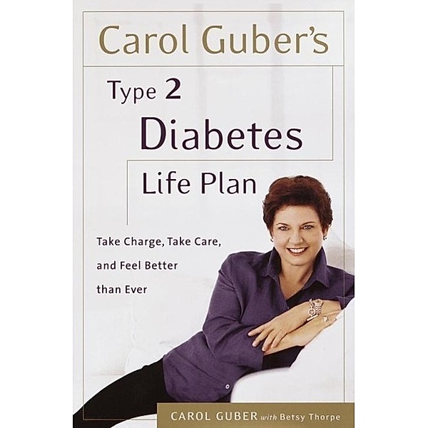 Carol Guber's Type 2 Diabetes Life Plan, Carol Guber, Betsy Thorpe
