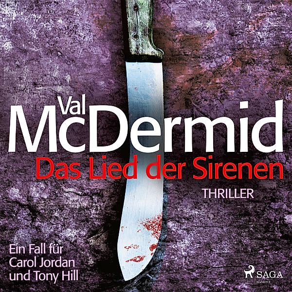 Carol Jordan und Tony Hill - 1 - Das Lied der Sirenen - Ein Fall für Carol Jordan und Tony Hill 1, Val McDermid