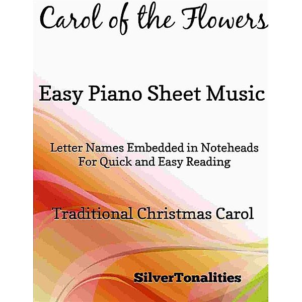 Carol of the Flowers Easy Piano Sheet Music, Silvertonalities