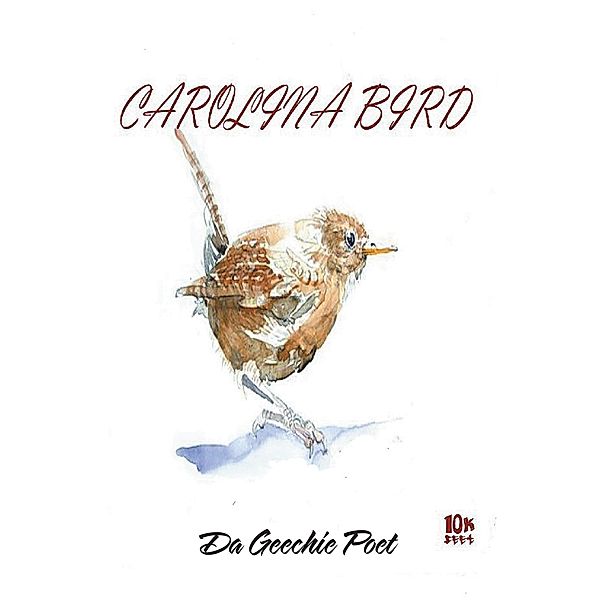 Carolina Bird, Da Geechie Poet