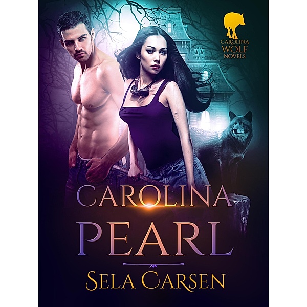 Carolina Pearl (Carolina Wolves, #2) / Carolina Wolves, Sela Carsen