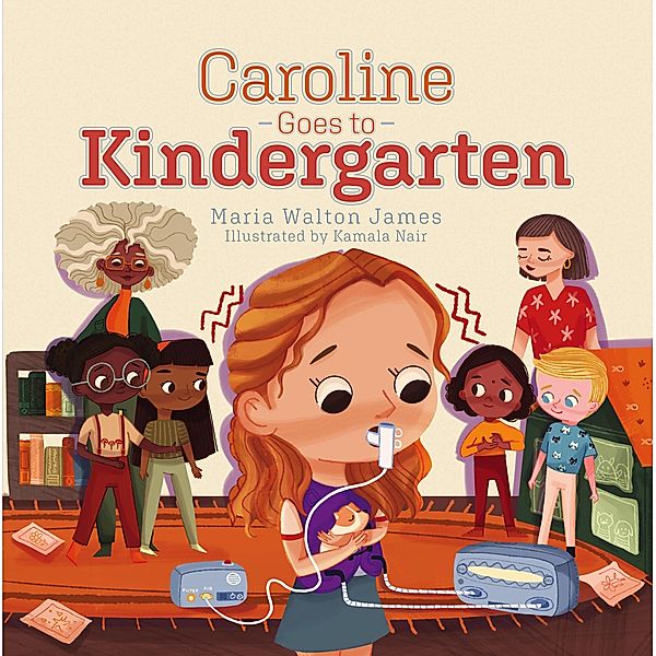 Caroline Goes to Kindergarten, Maria Walton James