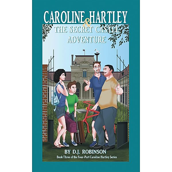 Caroline Hartley and the Secret Castle Adventure, D. J. Robinson