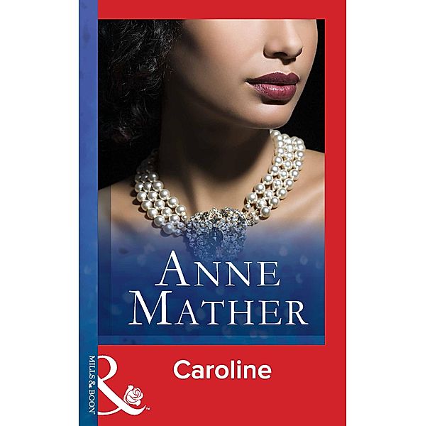 Caroline (Mills & Boon Modern) / Mills & Boon Modern, Anne Mather