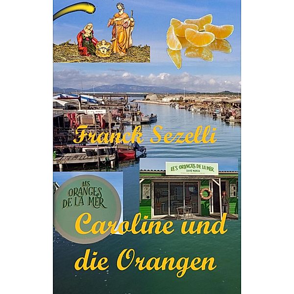 Caroline und die Orangen, Franck Sezelli